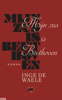 Mijn zus is Beethoven -  Inge de Waele (ISBN: 9789464783063)