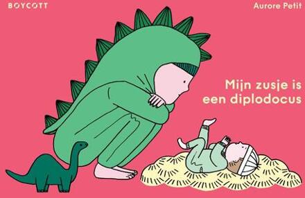 Mijn Zusje Is Een Diplodocus - Aurore Petit