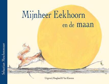Mijnheer Eekhoorn en de maan - Boek Sebastian Meschenmoser (9089670017)