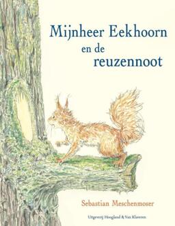 Mijnheer Eekhoorn en de reuzennoot -  Sebastian Meschenmoser (ISBN: 9789089674845)