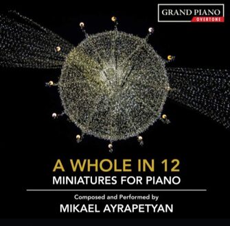 Mikael Ayrapetyan - Mikael Ayrapetyan: A Whole in 12 - Miniatures for Piano CD