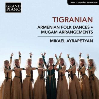 Mikael Ayrapetyan - Tigranian: Armenian Folk Dances/Mugam Arrangements CD