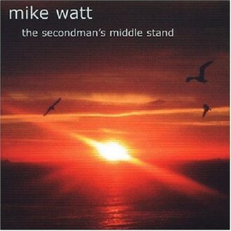 Mike Watt - Secondman S Middle .+ Dvd