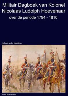 Militair Dagboek van Kolonel N.L Hoevenaar 1794-1810 -  Hans Hoevenaar (ISBN: 9789463987639)