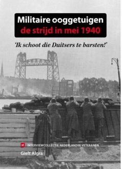 Militaire ooggetuigen: de strijd in mei 1940 - Boek Gielt Algra (9082080052)