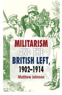 Militarism and the British Left, 1902-1914