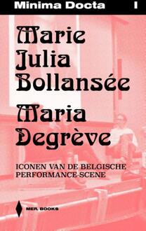 Minima Docta I: Marie Julia Bollansée & Maria Degrève. Iconen van de Belgische Performance scene -  Jeroen Laureyns (ISBN: 9789464946352)