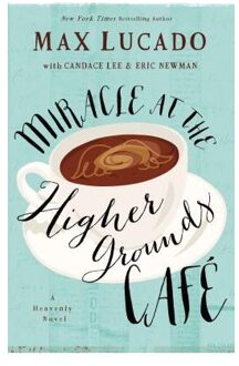 Miracle At The Higher Grounds Cafe - Lucado, Max
