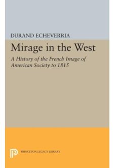 Mirage In The West - Princeton Legacy Library - Durand Echeverria