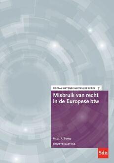 Misbruik Van Recht In De Europese Btw - Fiscaal-Wetenschappelijke Reeks - F. Tromp