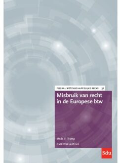 Misbruik Van Recht In De Europese Btw - Fiscaal-Wetenschappelijke Reeks - F. Tromp