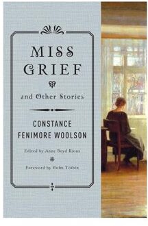 Miss Grief And Other Stories - Woolson, Constance Fenimore