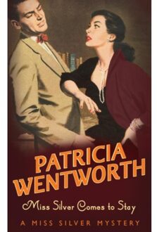 Miss Silver Comes To Stay - Miss Silver Series - Patricia Wentworth
