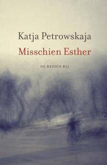 Misschien Esther - Boek Katja Petrowskaja (902348729X)