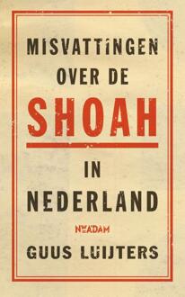 Misvattingen over de Shoah in Nederland -  Guus Luijters (ISBN: 9789046833766)