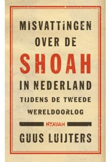 Misvattingen Over De Shoah In Nederland - Guus Luijters