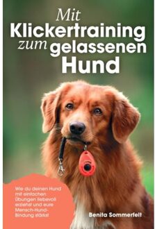 Mit Klickertraining Zum Gelassenen Hund - Benita Sommerfeldt