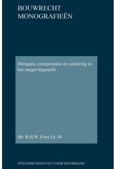 Mitigatie, compensatie en saldering in het omgevingsrecht - Boek R.H.W. Frins (9463150056)