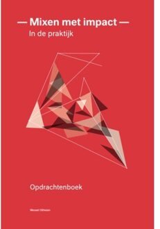Mixen met impact - in de praktijk
