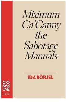 Miximum Ca'canny The Sabotage Manuals