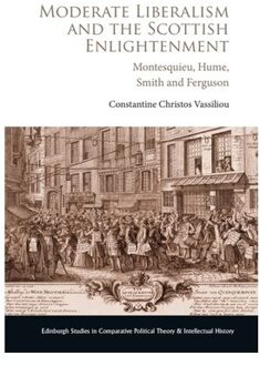 Moderate Liberalism And The Scottish Enlightenment - Edinburgh Studies In Comparative Political - Constantine Christos Vassiliou
