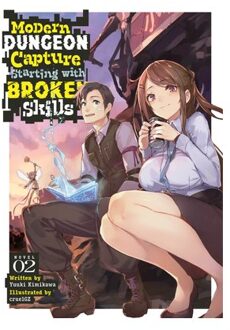 Modern Dungeon Capture Starting With Broken Skills (Light Novel) Vol. 2 - Modern Dungeon Capture - Kimikawa, Yuuki