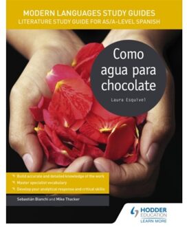 Modern Languages Study Guides: Como Agua Para Chocolate - Film And Literature Guides - Sebastian Bianchi