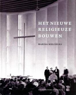 Moderne kerkbouw in Nederland (1900-1970) - Boek Marisa Melchers (9461400349)