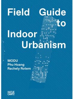 Modu: Field Guide To Indoor Urbanism - Architektur (Hatje Cantz Verlag) - Modu
