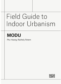 Modu: Field Guide To Indoor Urbanism - Modu