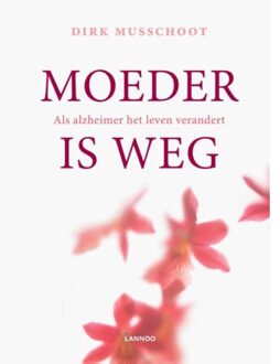 Moeder is weg - Boek Dirk Musschoot (9401442762)