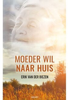 Moeder Wil Naar Huis - Erik van der Biezen