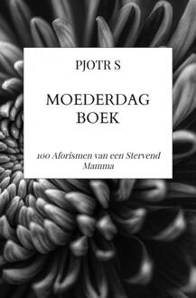 Moederdag Boek -  Pjotr S (ISBN: 9789403743974)