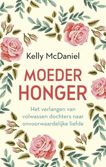 Moederhonger -  Kelly McDaniel (ISBN: 9789020221565)