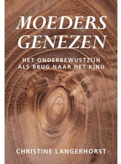 Moeders Genezen - Christine Langerhorst