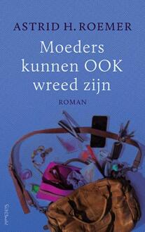 Moeders kunnen OOK wreed zijn -  Astrid H. Roemer (ISBN: 9789044641776)