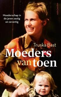 Moeders van toen -  Truska Bast (ISBN: 9789026365997)
