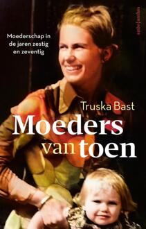 Moeders van toen -  Truska Bast (ISBN: 9789026366000)