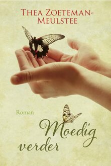 Moedig verder - eBook Thea Zoeteman-Meulstee (9401911851)