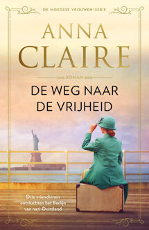 Moedige vrouwen 1 - De weg naar de vrijheid -  Anna Claire (ISBN: 9789026174209)
