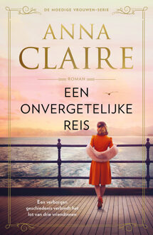 Moedige vrouwen 2- Een onvergetelijke reis -  Anna Claire (ISBN: 9789026174223)
