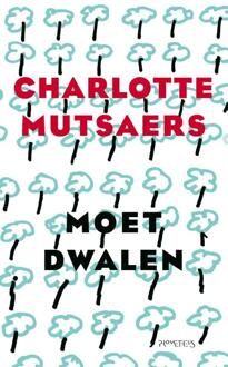 Moet dwalen -  Charlotte Mutsaers (ISBN: 9789044643282)