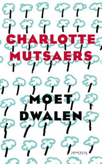Moet dwalen -  Charlotte Mutsaers (ISBN: 9789044661996)