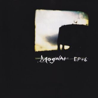 Mogwai EP + 6