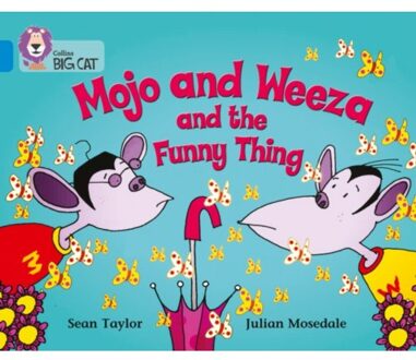 Mojo And Weeza And The Funny Thing - Collins Big Cat - Sean Taylor