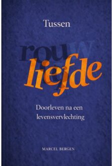 Mokum Books Tussen Rouw En Liefde - Marcel Bergen