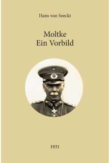 Moltke - Ein Vorbild - Hans von Seeckt