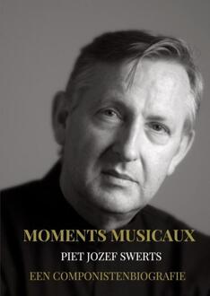Moments Musicaux -  Piet Jozef Swerts (ISBN: 9789465203973)