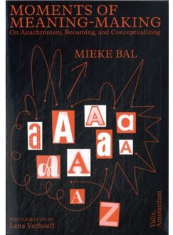 Moments Of Meaning-Making - Mieke Bal