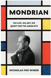 Mondrian - Nicholas Fox Weber